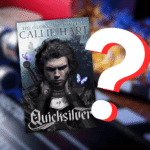 Toutes les informations sur l'adaptation de Quicksilver de Callie Hart