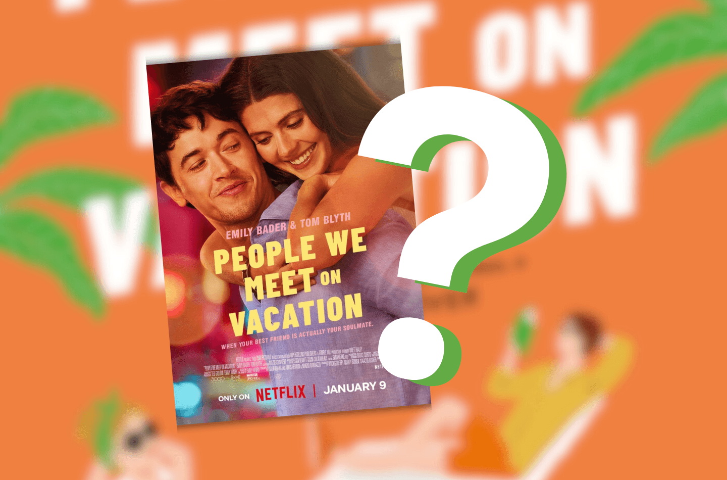 Sortie du film People We Meet on Vacation