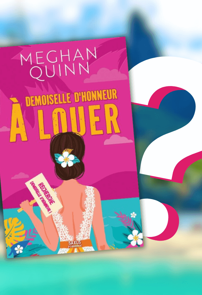 La sortie de Demoiselle d'honneur à louer de Meghan Quinn