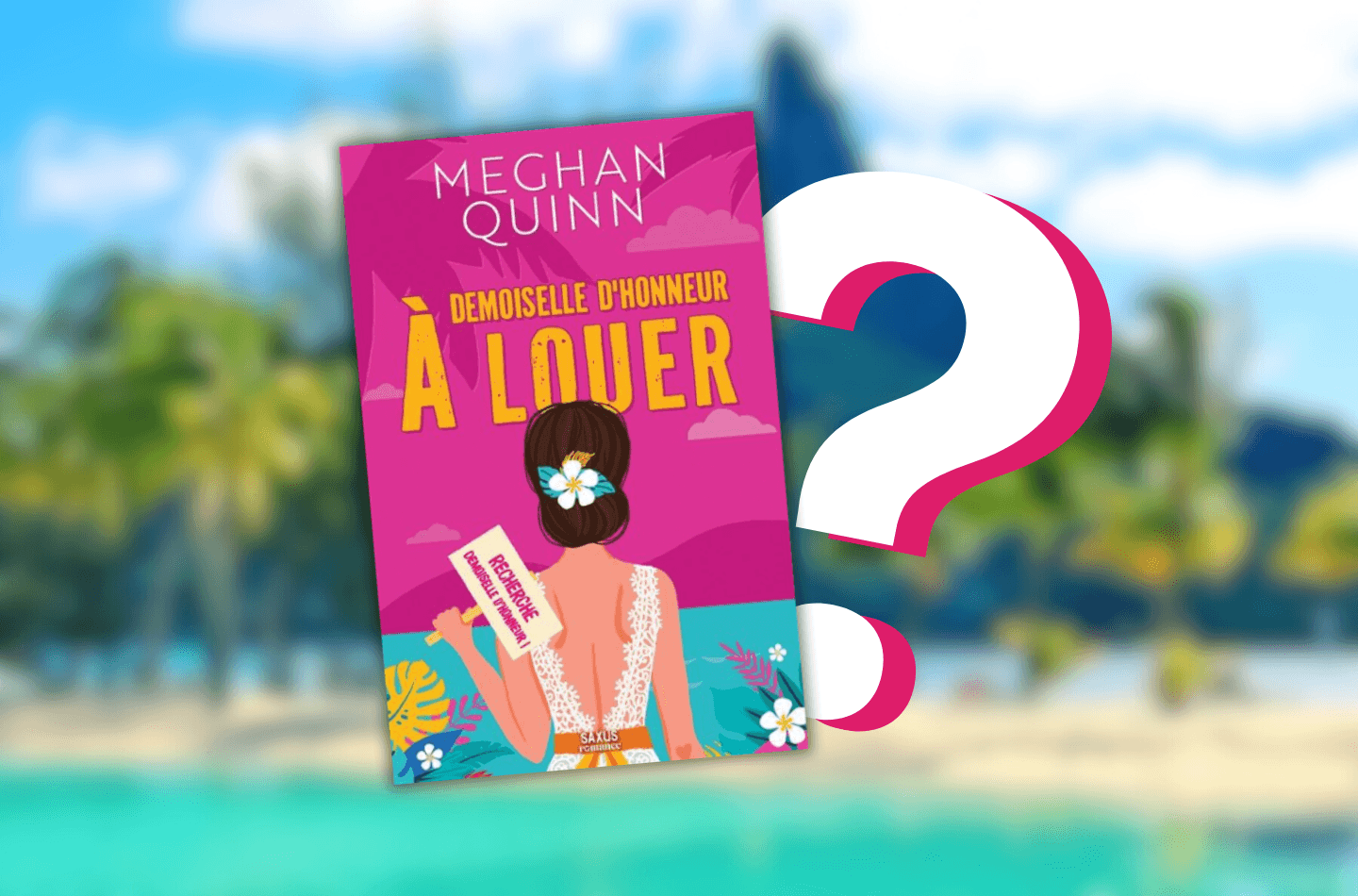 La sortie de Demoiselle d'honneur à louer de Meghan Quinn