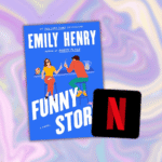 Adaptation du livre Funny Story par Netflix