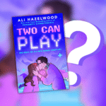 Toutes les infos sur Two Can Play Ali Hazelwood