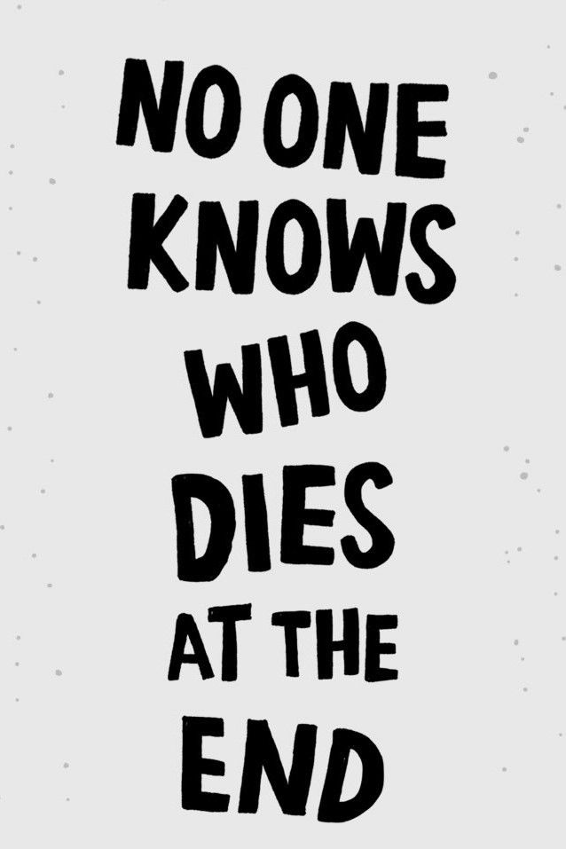 No one knows who dies at the end