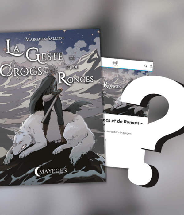 La Geste de Crocs et de Ronces éditions Mayeges