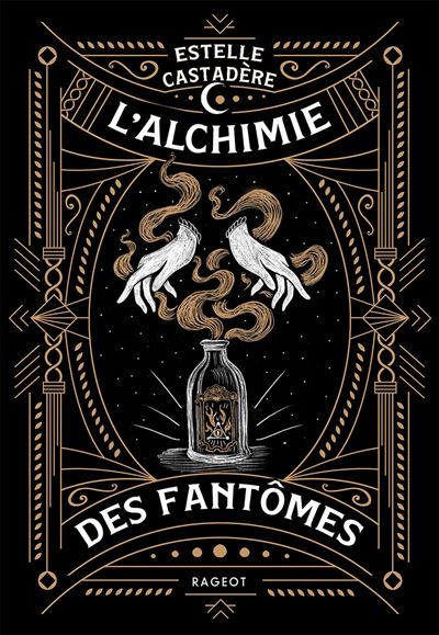 L'Alchimie des fantômes d'Estelle Castadère